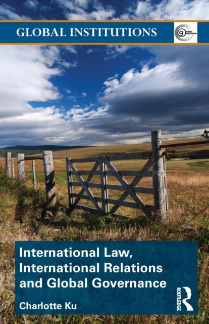 Book cover of: International Law, International Relations and Global Governance. By: Charlotte Ku