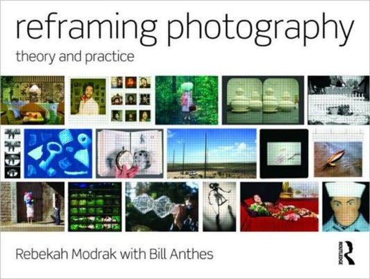 Book cover of: Reframing Photography. By: Rebekah Modrak