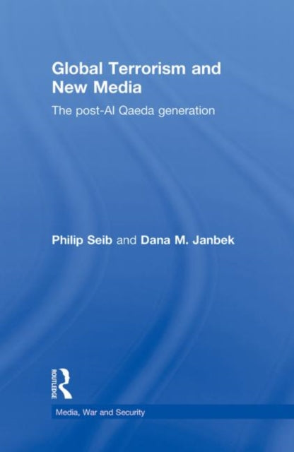 Book cover of: Global Terrorism and New Media. By: Philip M. Seib
