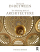 Book cover of: Sacred In-Between: The Mediating Roles of Architecture. By: Thomas Barrie