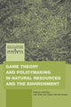 Book cover of: Game Theory and Policy Making in Natural Resources and the Environment. By: Ariel Dinar