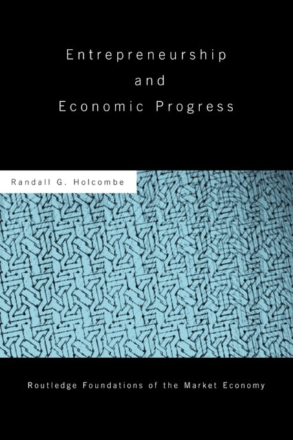 Book cover of: Entrepreneurship and Economic Progress. By: Randall Holcombe