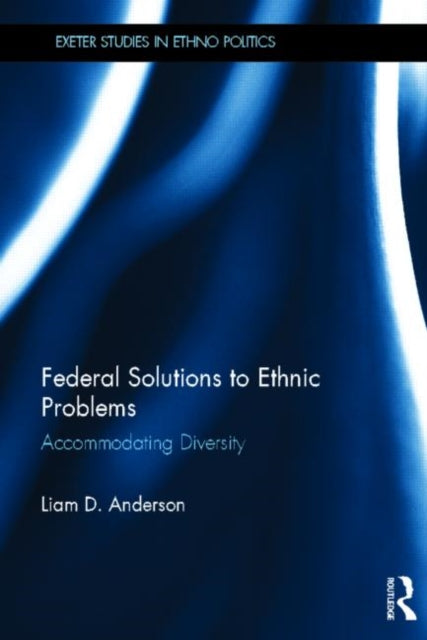 Book cover of: Federal Solutions to Ethnic Problems. By: Liam D. Anderson