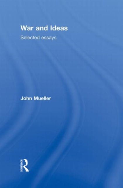 Book cover of: War and Ideas. By: John E. Mueller