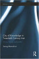 Book cover of: City of Knowledge in Twentieth Century Iran. By: Setrag Manoukian