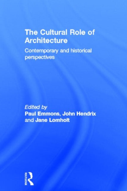 Book cover of: Cultural Role of Architecture. By: Paul Emmons