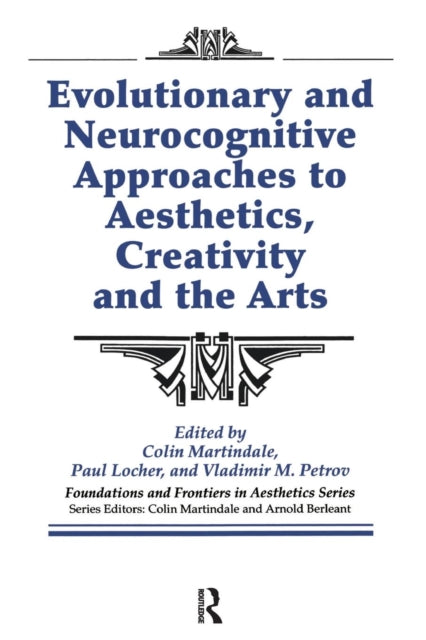 Book cover of: Evolutionary and Neurocognitive Approaches to Aesthetics, Creativity and the Arts. By: Colin Martindale