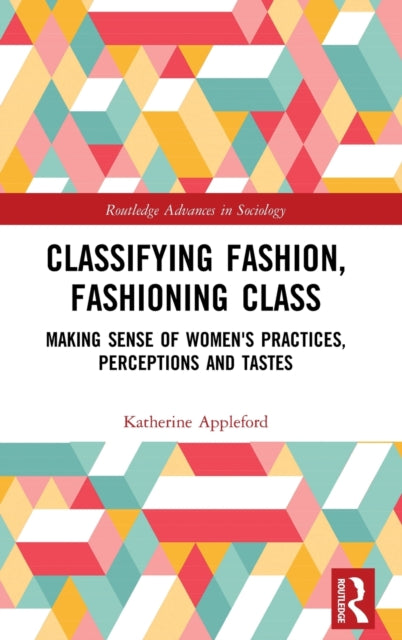Book cover of: Classifying Fashion, Fashioning Class. By: Katherine Appleford