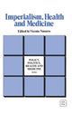 Book cover of: Imperialism, Health and Medicine. By: Vicente Navarro