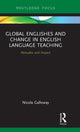 Book cover of: Global Englishes and Change in English Language Teaching. By: Nicola Galloway