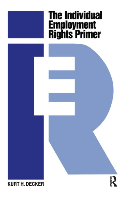 Book cover of: Individual Employment Rights Primer. By: Kurt H. Decker