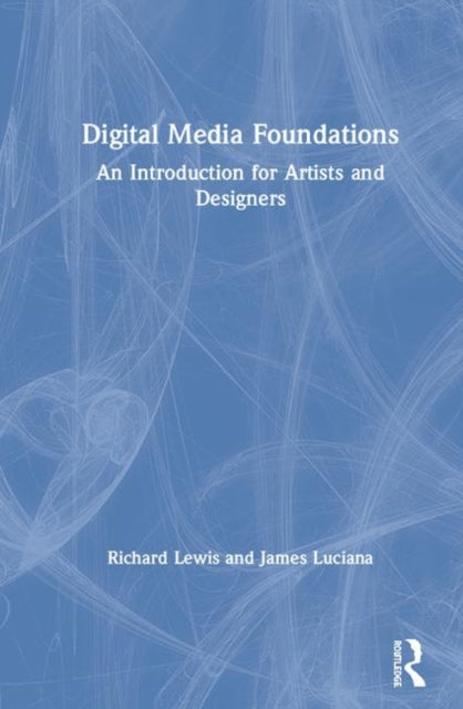 Book cover of: Digital Media Foundations. By: Richard Lewis