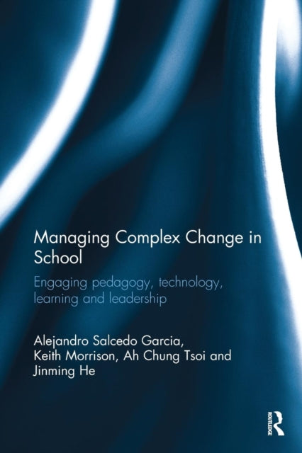 Book cover of: Managing Complex Change in School. By: Alejandro Salcedo Garcia