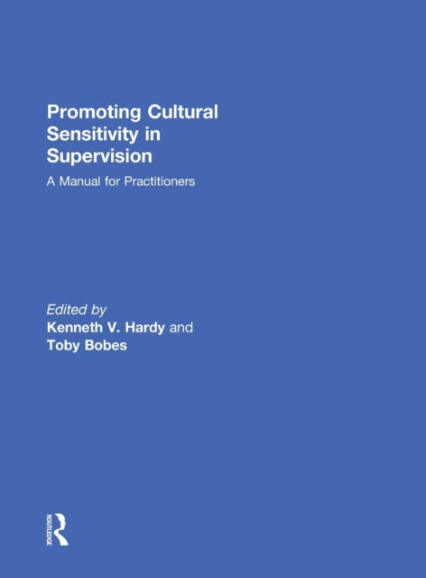 Book cover of: Promoting Cultural Sensitivity in Supervision. By: Kenneth V. Hardy
