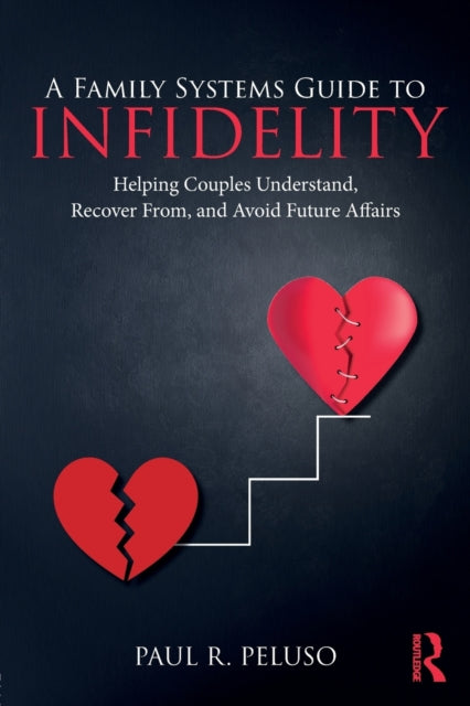 Book cover of: Family Systems Guide to Infidelity. By: Paul R. Peluso