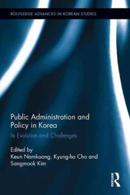 Book cover of: Public Administration and Policy in Korea. By: Nam Koong Keun
