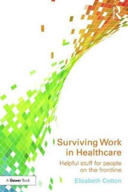 Book cover of: Surviving Work in Healthcare. By: Elizabeth Cotton