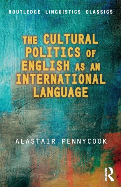 Book cover of: Cultural Politics of English as an International Language. By: Alastair Pennycook