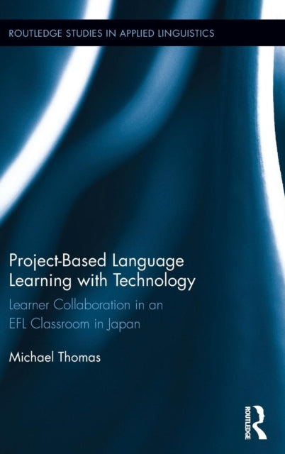 Book cover of: Project-Based Language Learning with Technology. By: Michael Thomas