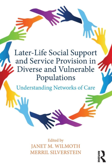 Book cover of: Later-Life Social Support and Service Provision in Diverse and Vulnerable Populations. By: Janet M. Wilmoth