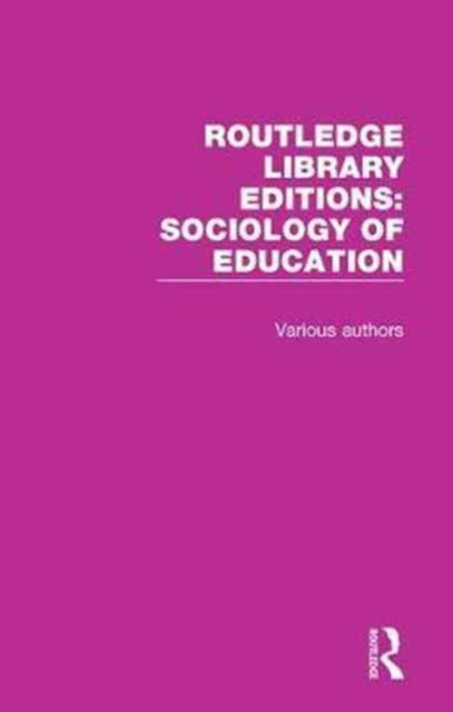 Book cover of: Routledge Library Editions: Sociology of Education