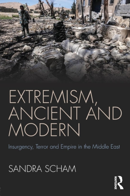 Book cover of: Extremism, Ancient and Modern. By: Sandra Scham