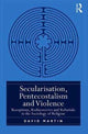 Book cover of: Secularisation, Pentecostalism and Violence. By: David Martin