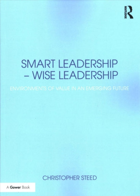 Book cover of: Smart Leadership – Wise Leadership. By: Christopher Steed