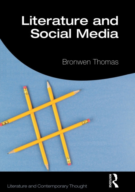 Book cover of: Literature and Social Media. By: Bronwen Thomas