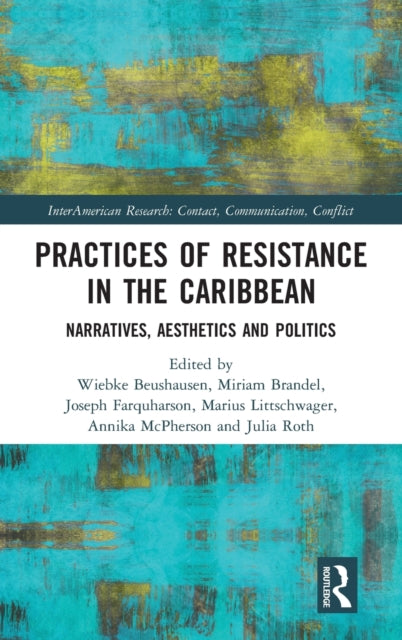 Book cover of: Practices of Resistance in the Caribbean. By: Julia Roth