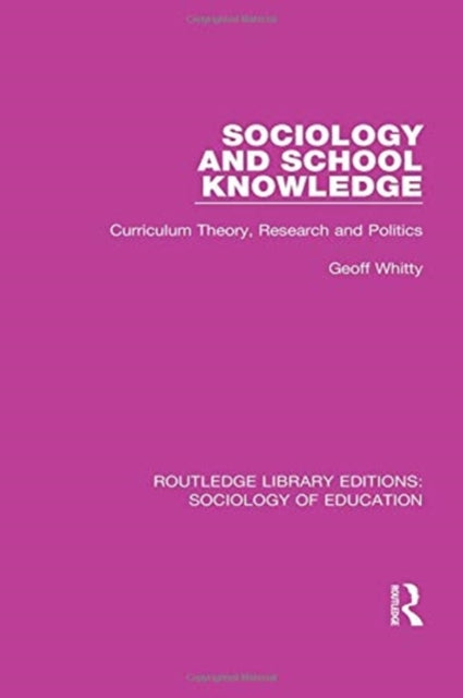 Book cover of: Sociology and School Knowledge. By: Geoff Whitty