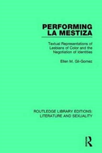 Book cover of: Performing La Mestiza. By: Ellen M. Gil-Gomez