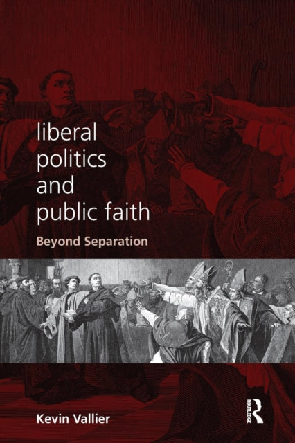Book cover of: Liberal Politics and Public Faith. By: Kevin Vallier