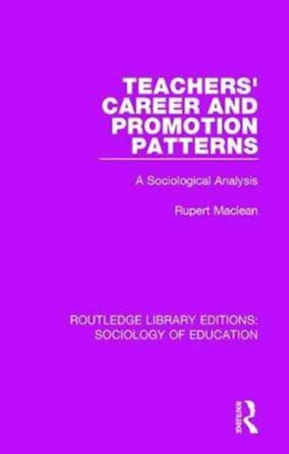 Book cover of: Teachers' Career and Promotion Patterns. By: Rupert Maclean