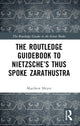 Book cover of: Routledge Guidebook to Nietzsche’s Thus Spoke Zarathustra. By: Matthew Meyer