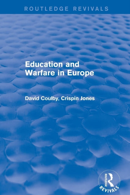 Book cover of: Education and Warfare in Europe. By: David Coulby