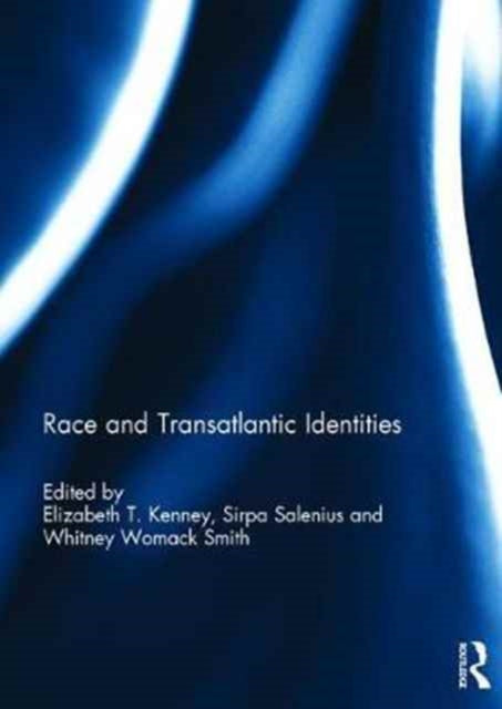 Book cover of: Race and Transatlantic Identities. By: Elizabeth T. Kenney