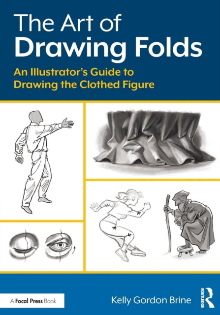 Book cover of: Art of Drawing Folds. By: Kelly Brine