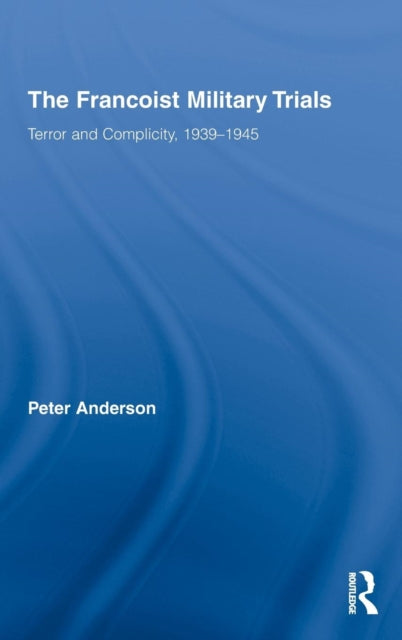 Book cover of: Francoist Military Trials. By: Peter Anderson