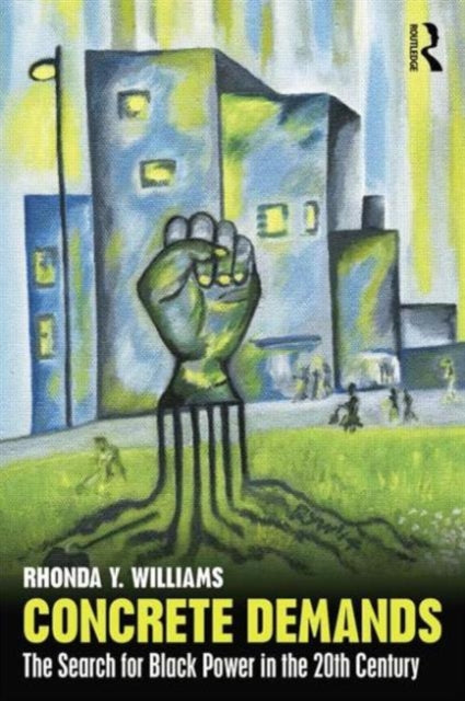 Book cover of: Concrete Demands. By: Rhonda Y. Williams