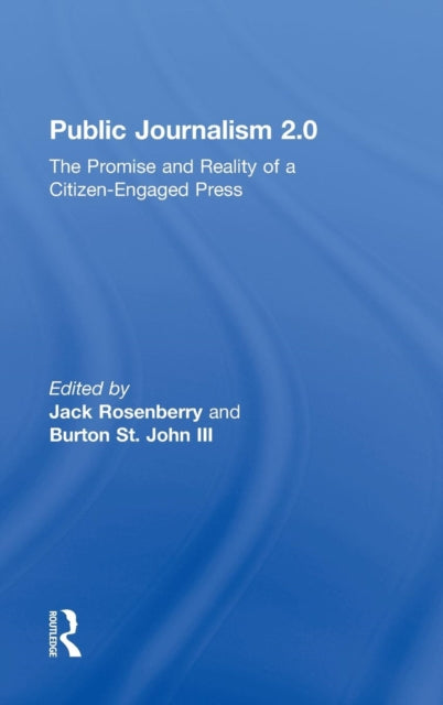 Book cover of: Public Journalism 2.0. By: Jack Rosenberry