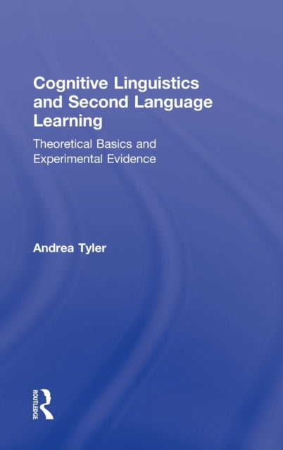 Book cover of: Cognitive Linguistics and Second Language Learning. By: Andrea Tyler