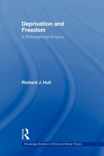 Book cover of: Deprivation and Freedom. By: Richard J. Hull