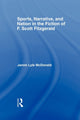 Book cover of: Sports, Narrative, and Nation in the Fiction of F. Scott Fitzgerald. By: Jarom McDonald