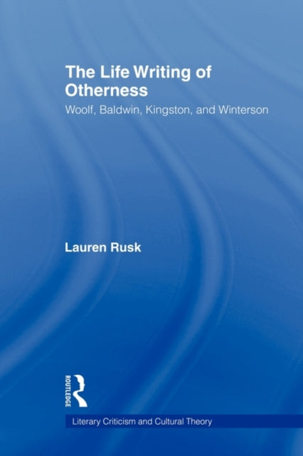 Book cover of: Life Writing of Otherness. By: Lauren Rusk