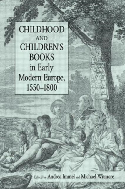 Book cover of: Childhood and Children's Books in Early Modern Europe, 1550-1800. By: Andrea Immel