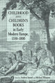 Book cover of: Childhood and Children's Books in Early Modern Europe, 1550-1800. By: Andrea Immel