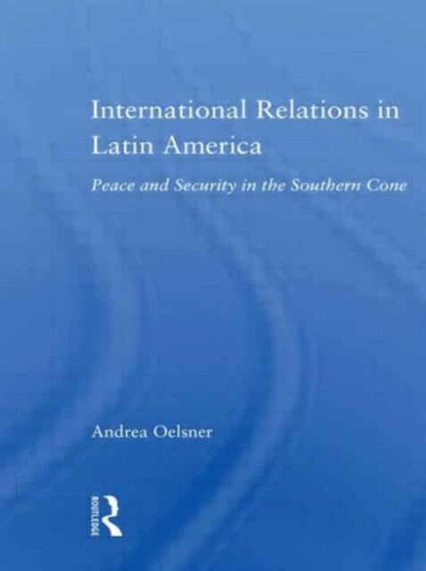 Book cover of: International Relations in Latin America. By: Andrea Oelsner