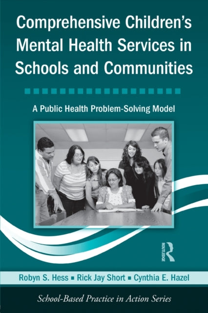 Book cover of: Comprehensive Children's Mental Health Services in Schools and Communities. By: Robyn Hess