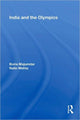 Book cover of: India and the Olympics. By: Boria Majumdar